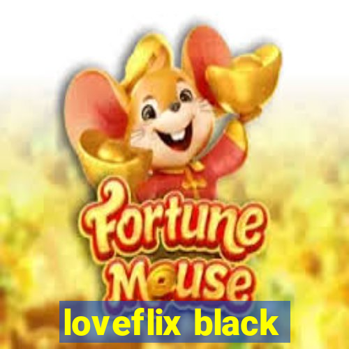 loveflix black